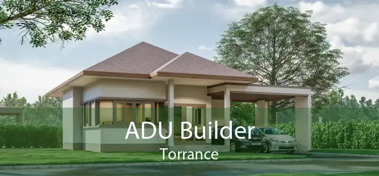 ADU Builder Torrance