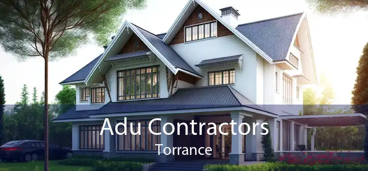 Adu Contractors Torrance